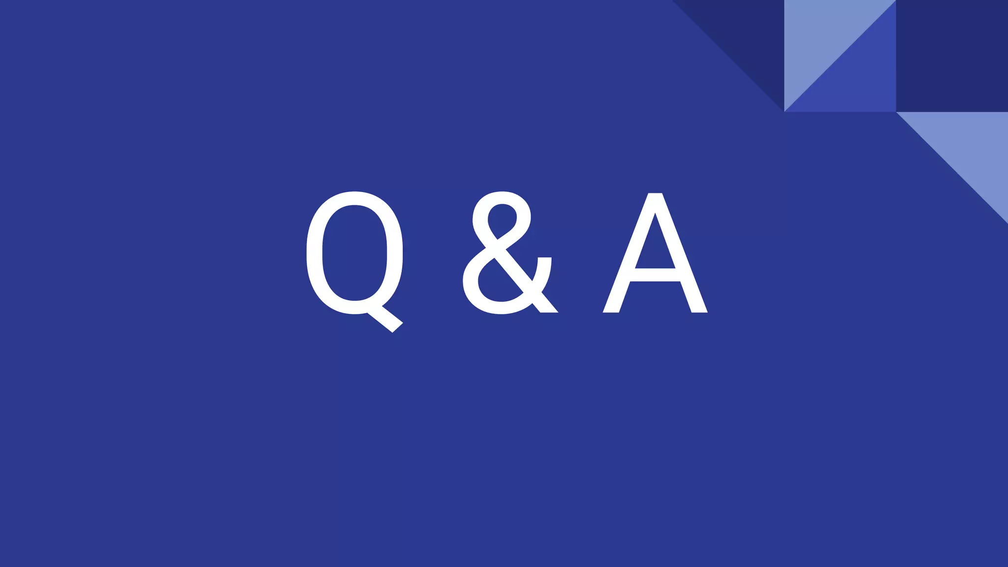 Q & A
 