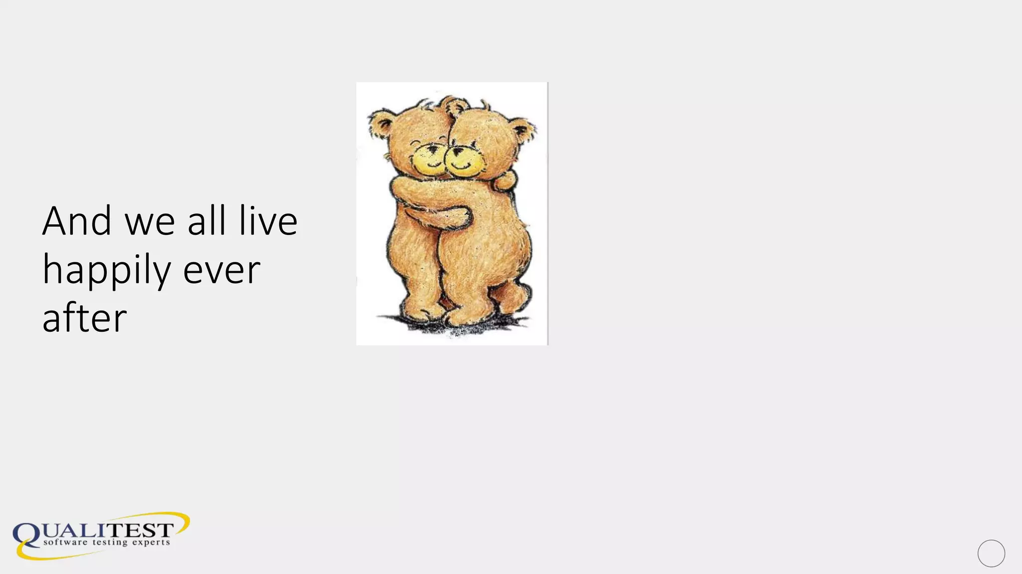 And we all live
happily ever
after
 