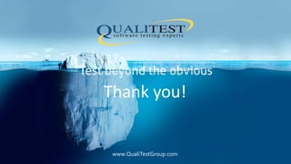 www.QualiTestGroup.com
Thank you!
 