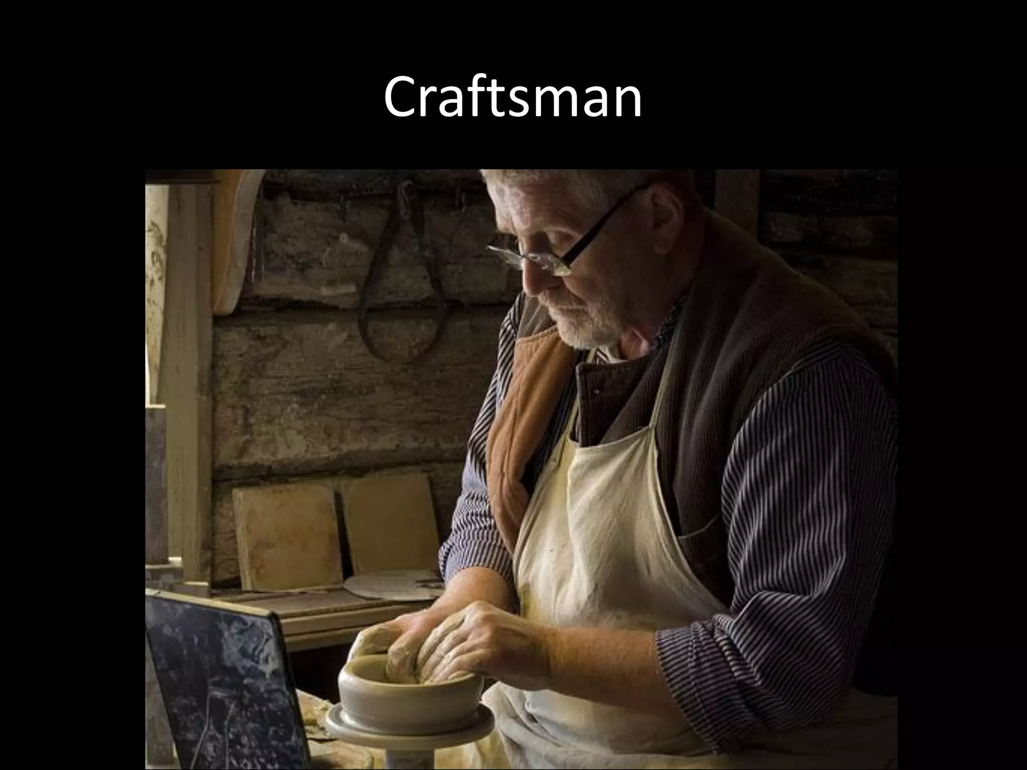 Craftsman
• =