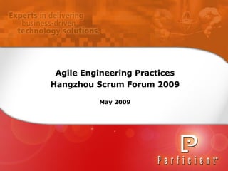 Agile Engineering Practices Hangzhou Scrum Forum 2009 May 2009 