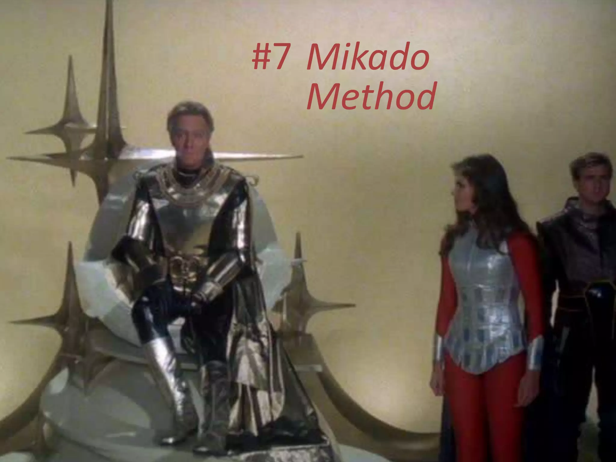#7 Mikado Method 