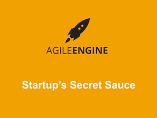Startup’s Secret Sauce
 