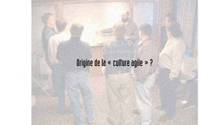 Originedela«cultureagile»?
 