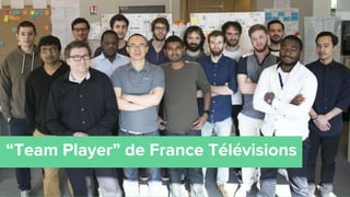 REX Player Agile en Seine
Si on regarde le reste de l’open-space...
“Team Player” de France Télévisions
 