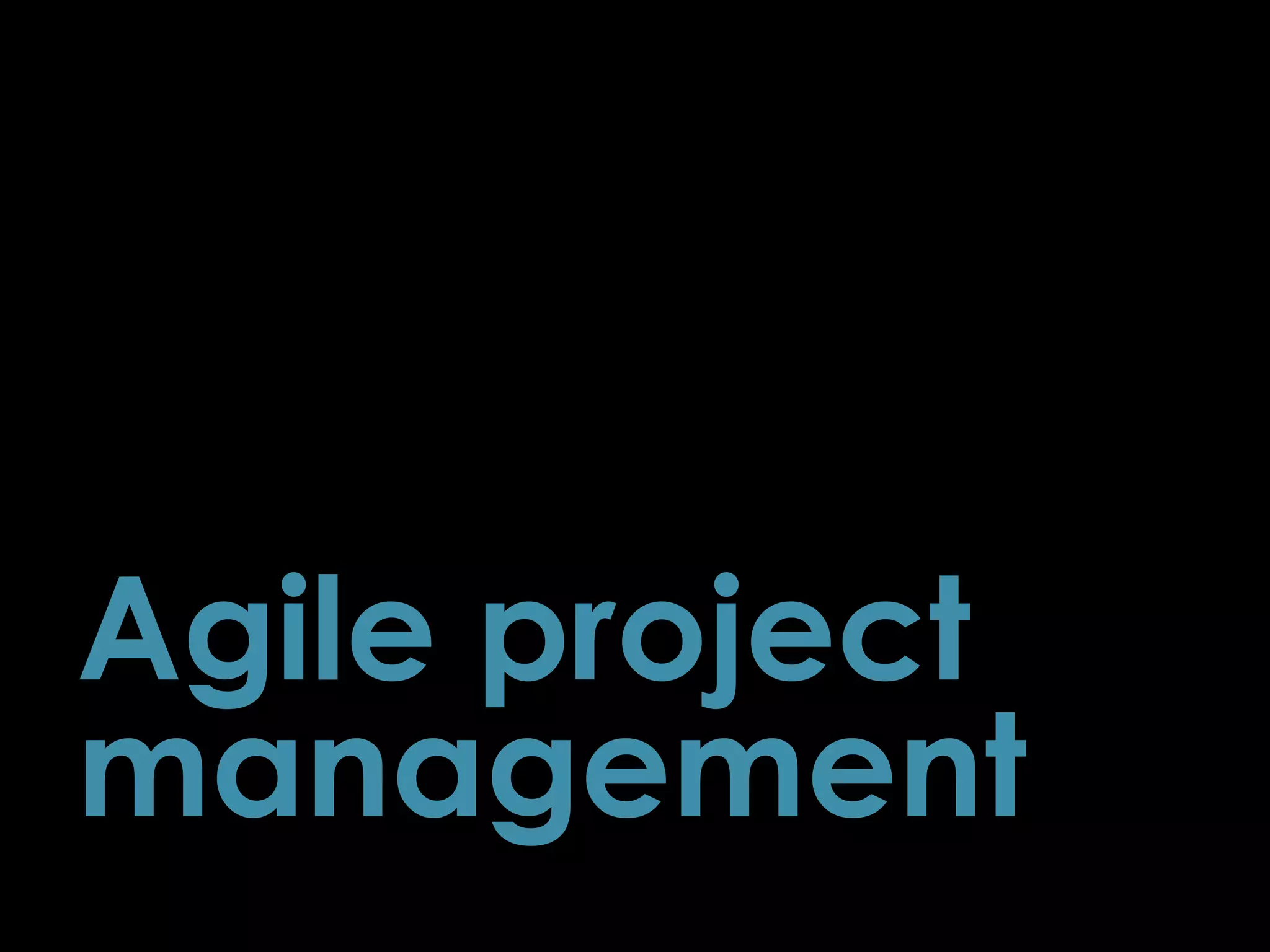 Agile project
management
14
 