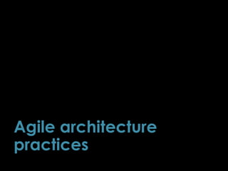 Agile architecture
practices
77
 