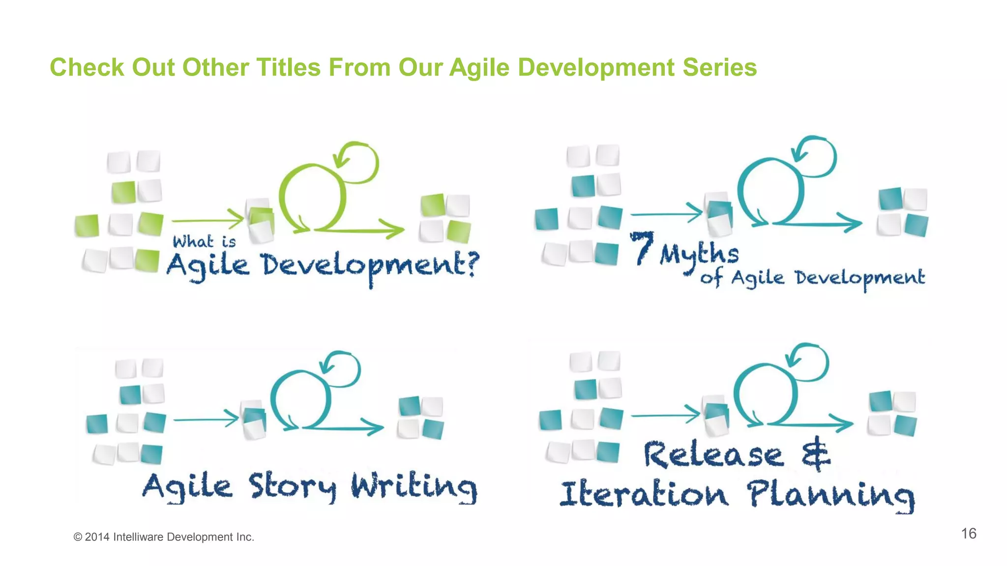Check Out Other Titles From Our Agile Development Series
16© 2014 Intelliware Development Inc.
 