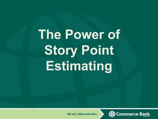 The Power of
Story Point
Estimating

 