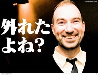 thenextweb - ﬂickr




11   10   26                  79
 