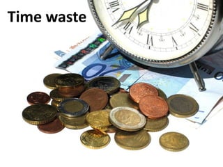 Time waste
