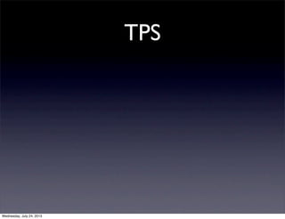 TPS
Wednesday, July 24, 2013
 