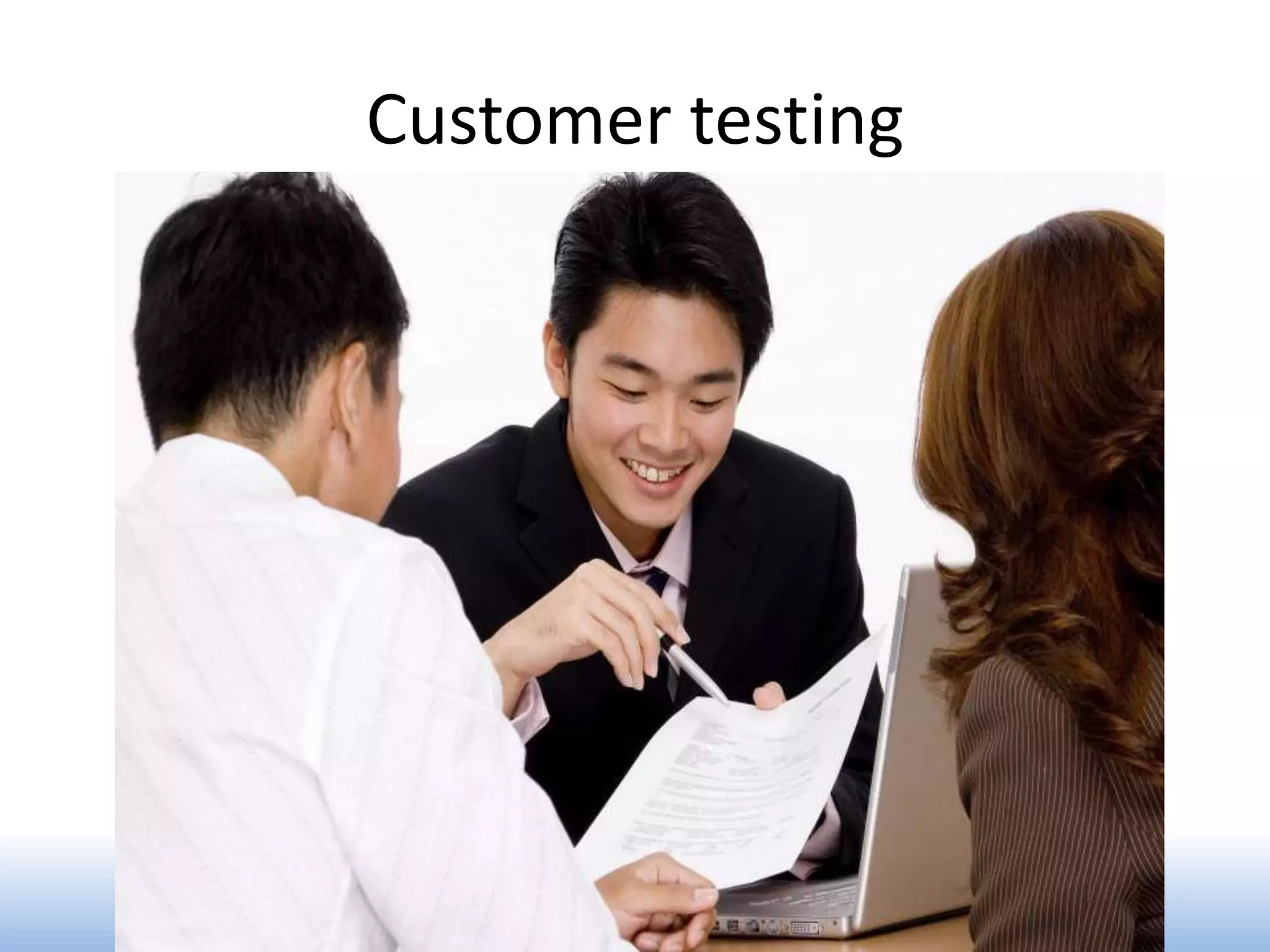 Customer testing
 