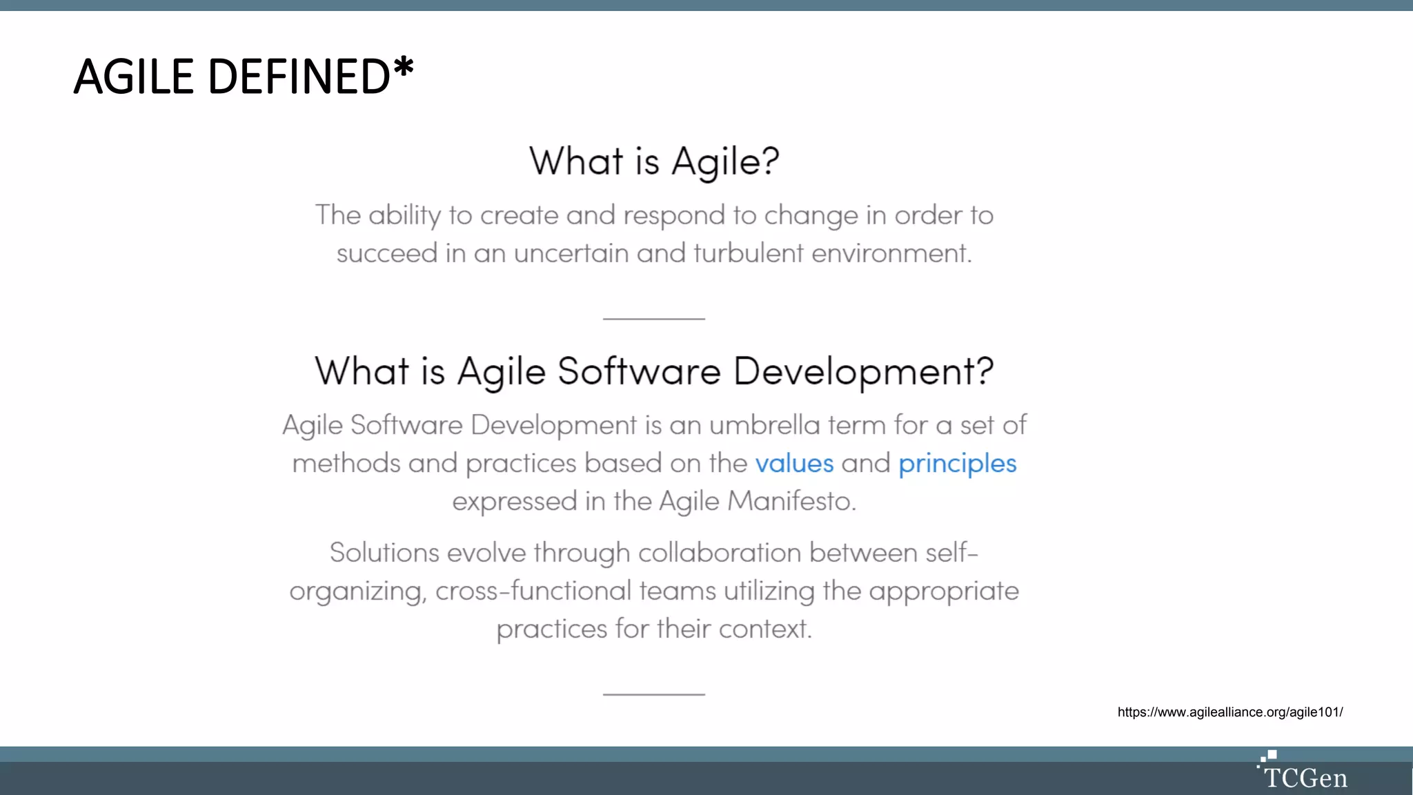 AGILE DEFINED*
https://www.agilealliance.org/agile101/
 