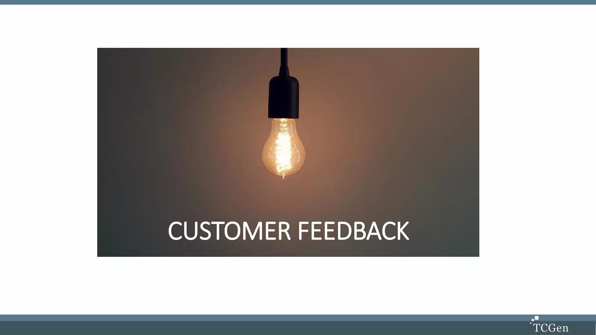 CUSTOMER FEEDBACK
 