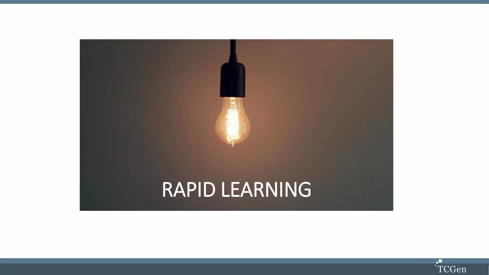 RAPID LEARNING
 
