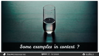 @rhwy #jetbrainsnight paris 2019 - Rui Carvalho hello@rui.fr
Some exemples in context ?
 