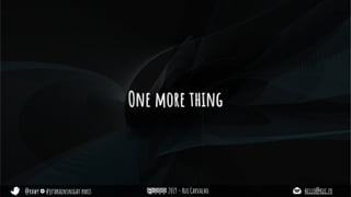 @rhwy #jetbrainsnight paris 2019 - Rui Carvalho hello@rui.fr
One more thing
 