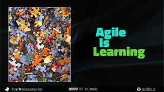 @rhwy #jetbrainsnight paris 2019 - Rui Carvalho hello@rui.fr
Learning
Agile
Is
 