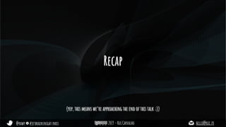 @rhwy #jetbrainsnight paris 2019 - Rui Carvalho hello@rui.fr
Recap
(yep, this means we’re approaching the end of this talk ;))
 