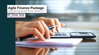 Agile Finance Package
make the finance work for you version 2.1
 