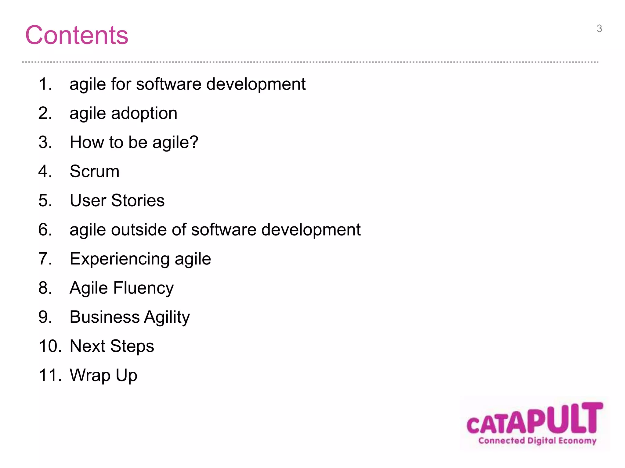 Key Competency to be gained 
Ability to apply 
agile values, principles and practices 
to help you achieve more 
3 
 