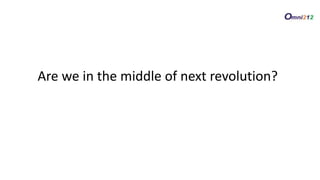 Are we in the middle of next revolution?
 