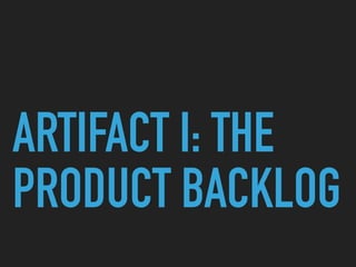 ARTIFACT I: THE
PRODUCT BACKLOG
 