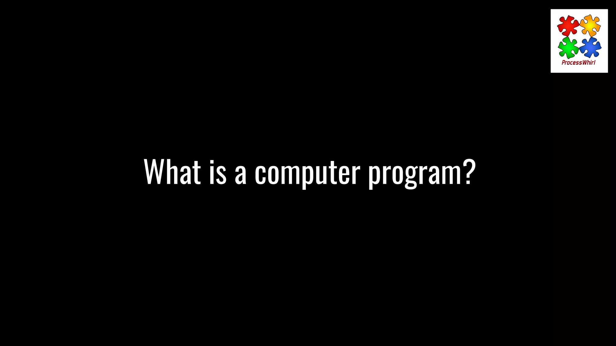 What is a computer program?
 