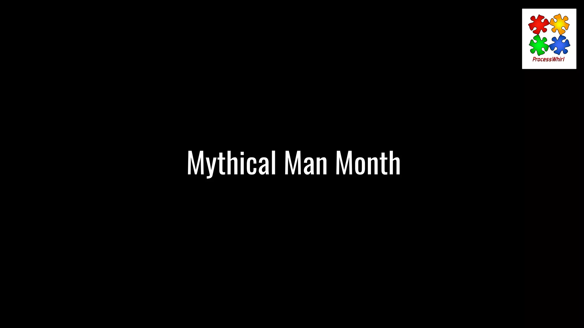 Mythical Man Month
 