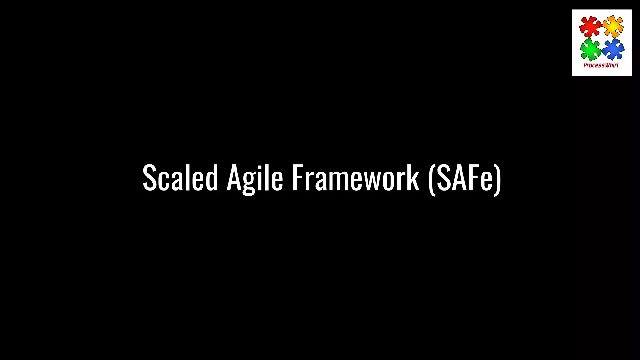 Scaled Agile Framework (SAFe)
 