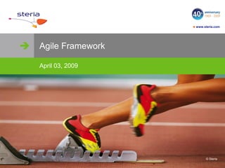  www.steria.com




 Agile Framework
   April 03, 2009




                           © Steria
 