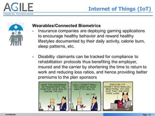 Page § 15Confidential
Internet of Things (IoT)
Wearables/Connected Biometrics
- Insurance companies are deploying gaming a...