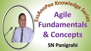 Agile Fundamentals & Concepts - By SN Panigrahi