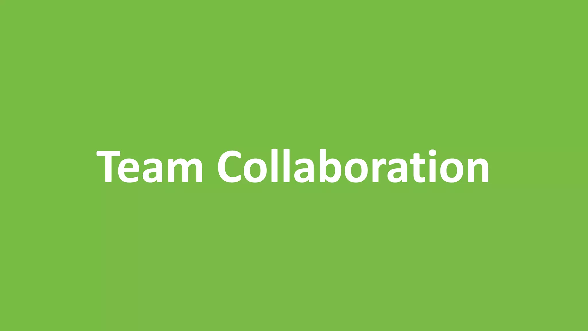 Team Collaboration
 