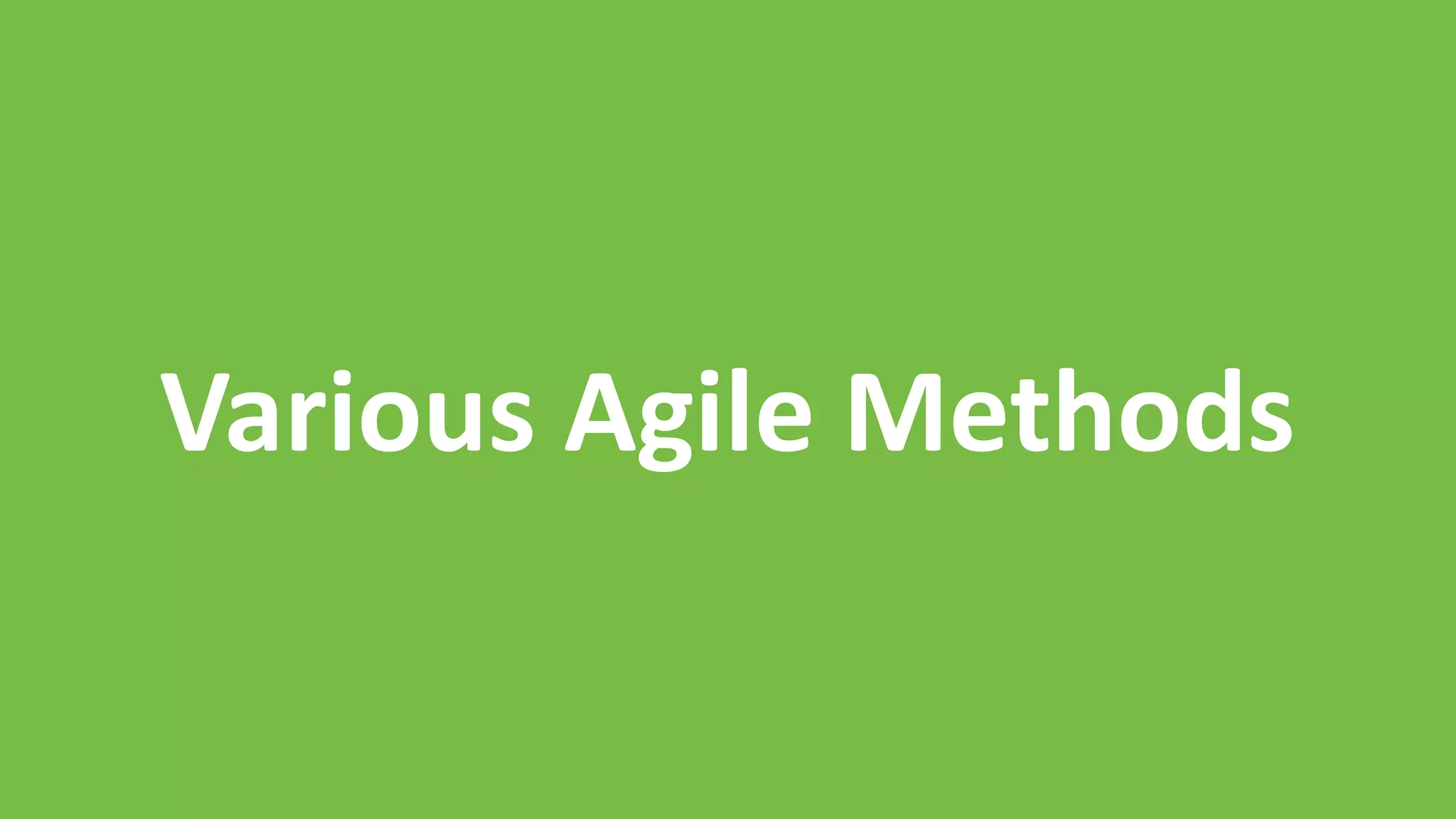 Various Agile Methods
 