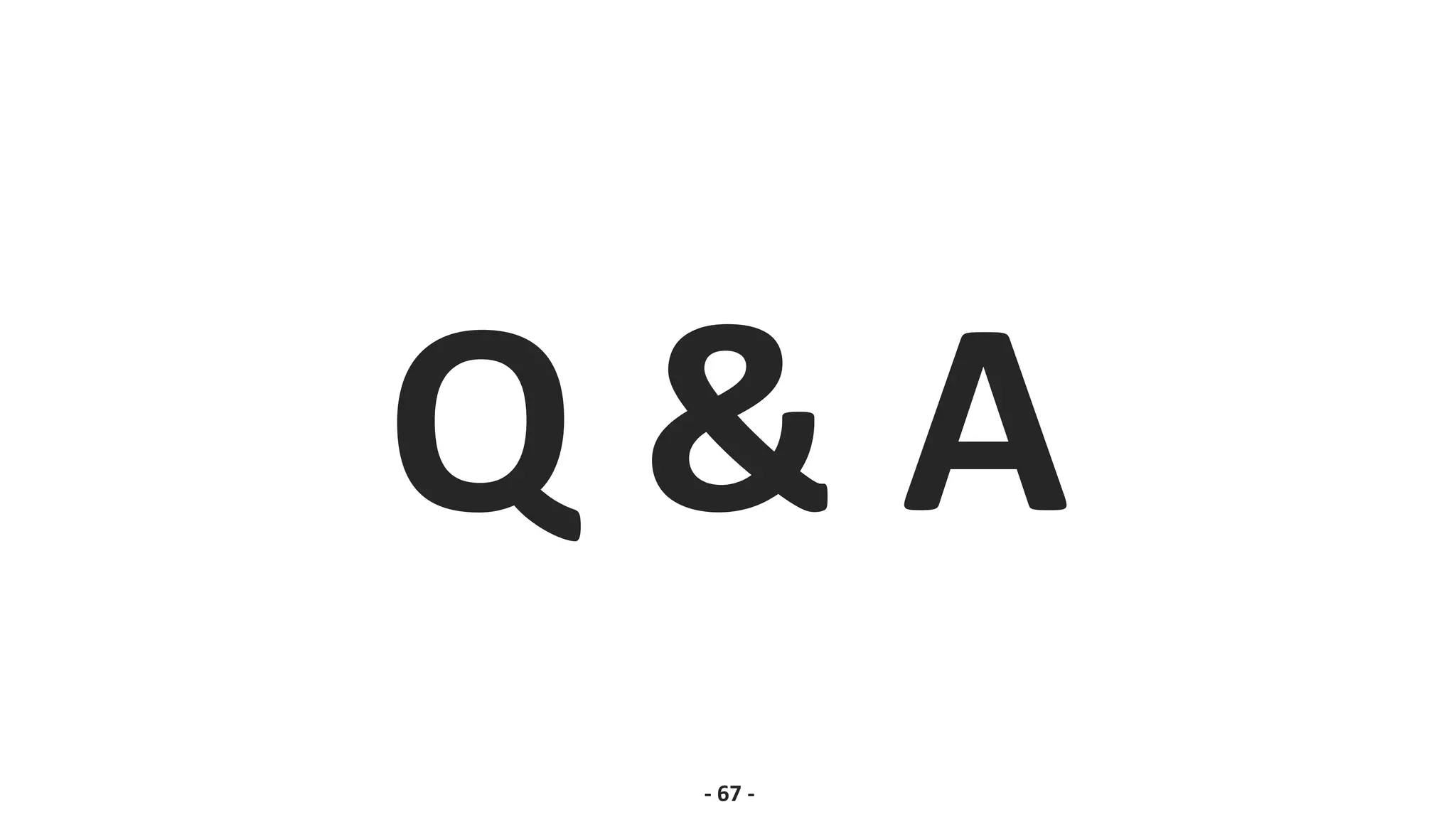 Q & A
- 67 -
 