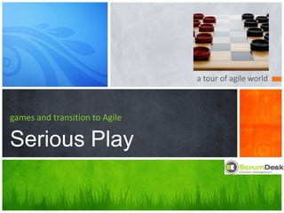 a tour of agile world games and transition to Agile Serious Play 