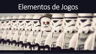 Elementos de Jogos 
 