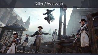 Killer / Assassino 
 