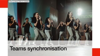 Teams synchronisation
Photo by Rainier Ridao on Unsplash
 
