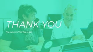 Any questions? Feel free to ask!
 