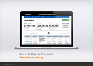 Agile hoch drei @Roman Schoeneboom ©MATERIALS MAY NOT BE REPRODUCED IN WHOLE OR IN PART WITHOUT PERMISSION.
3. Agiles Produkt
Advocate Defence Payments
Produktvorstellung
 