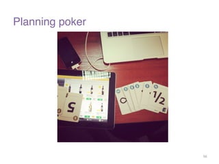 Planning poker 
56 
