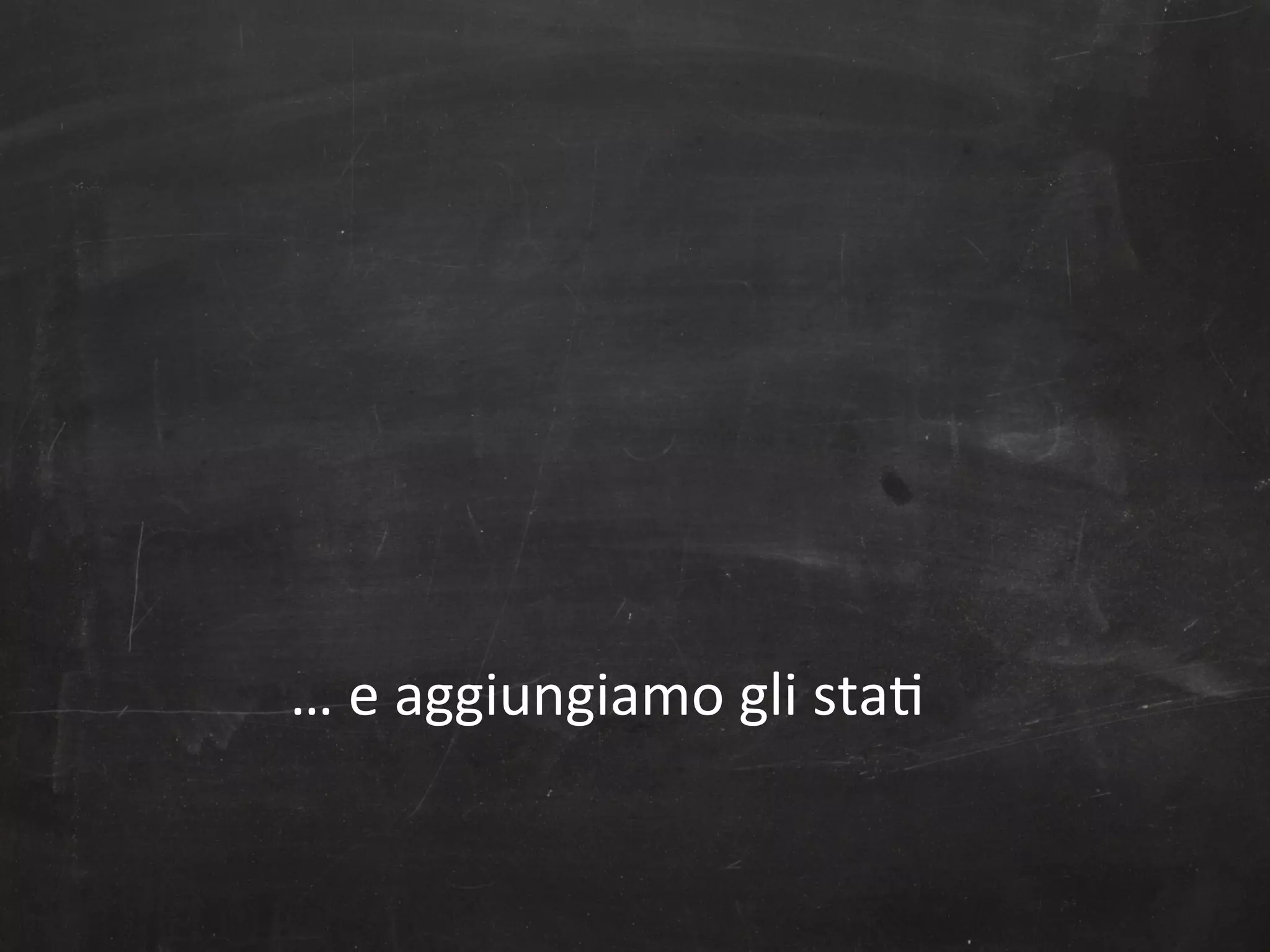 …	
  e	
  aggiungiamo	
  gli	
  sta,	
  

 