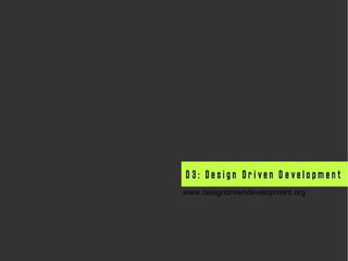 www.designdrivendevelopment.org 