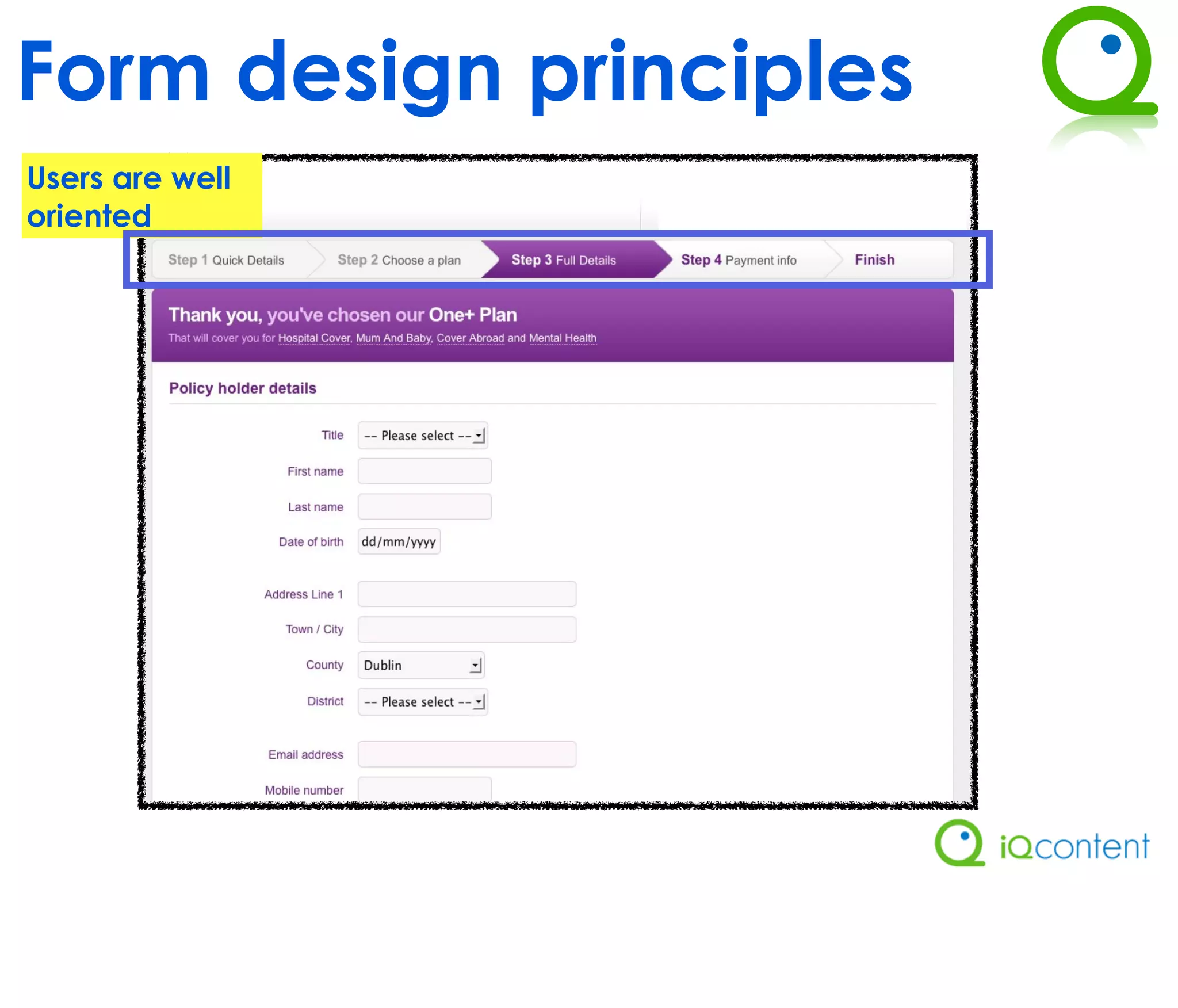 Form design principles
Users are well
oriented
 