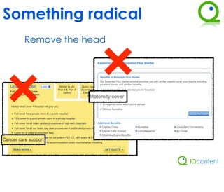 Something radical
  Remove the head
 