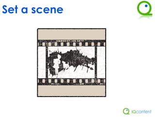 Set a scene
 