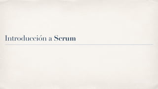 Introducción a Scrum
 